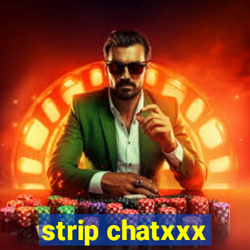 strip chatxxx